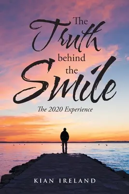 La vérité derrière le sourire : L'expérience 2020 - The Truth Behind the Smile: The 2020 Experience