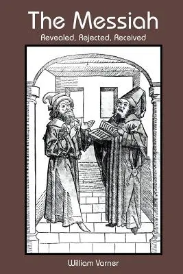 Le Messie : Révélé, rejeté, reçu - The Messiah: Revealed, Rejected, Received