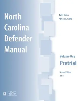 Manuel du défenseur de la Caroline du Nord : Volume un, avant le procès - North Carolina Defender Manual: Volume One, Pretrial