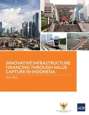 Financement innovant des infrastructures par la capture de la valeur en Indonésie - Innovative Infrastructure Financing through Value Capture in Indonesia