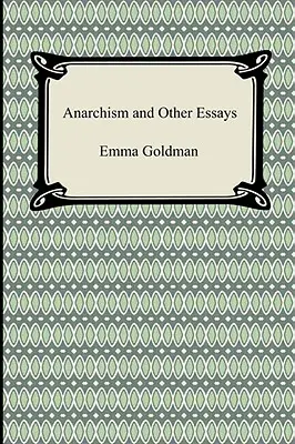 L'anarchisme et autres essais - Anarchism and Other Essays