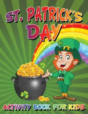 Cahier d'activités de la Saint-Patrick pour les enfants - St. Patrick's Day Activity Book For Kids