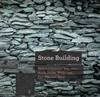 La construction en pierre : Comment construire des murs et d'autres structures à l'ancienne dans le style de la Nouvelle-Angleterre - Stone Building: How to Make New England Style Walls and Other Structures the Old Way