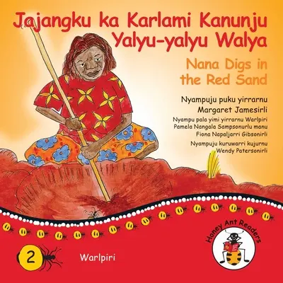 Jajangku Ka Karlami Kanunju Yalyu-Yalyu Walya - Nana creuse dans le sable rouge - Jajangku Ka Karlami Kanunju Yalyu-Yalyu Walya - Nana Digs In The Red Sand