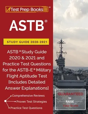 ASTB Study Guide 2020-2021 : ASTB Study Guide 2020 & 2021 and Practice Test Questions for the ASTB-E Military Flight Aptitude Test [Includes Detail - ASTB Study Guide 2020-2021: ASTB Study Guide 2020 & 2021 and Practice Test Questions for the ASTB-E Military Flight Aptitude Test [Includes Detail