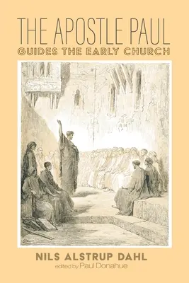 L'apôtre Paul guide l'Église primitive - The Apostle Paul Guides the Early Church