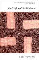Les origines de la violence nazie - The Origins of Nazi Violence