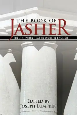 Le livre de Jasher - Le texte de J. H. Parry en anglais moderne - The Book of Jasher - The J. H. Parry Text in Modern English