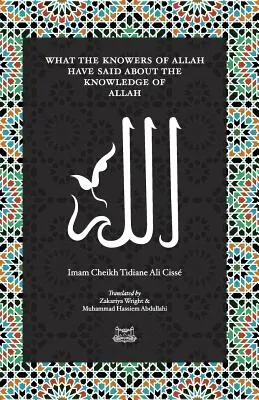 Ce que les Connaisseurs d'Allah ont dit au sujet de la connaissance d'Allah - What the Knowersof Allah have said about the Knowledge of Allah