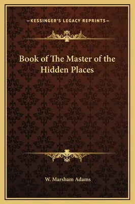 Livre du Maître des lieux cachés - Book of The Master of the Hidden Places