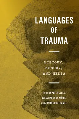 Les langages du traumatisme : histoire, mémoire et médias - Languages of Trauma: History, Memory, and Media