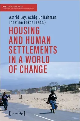 Le logement et les établissements humains dans un monde en mutation - Housing and Human Settlements in a World of Change