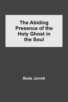 La présence permanente du Saint-Esprit dans l'âme - The Abiding Presence of the Holy Ghost in the Soul