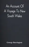 Le récit d'un voyage en Nouvelle-Galles du Sud - An Account Of A Voyage To New South Wales
