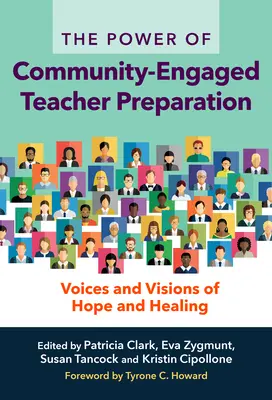 Le pouvoir de la préparation des enseignants engagés dans la communauté : Voix et visions d'espoir et de guérison - The Power of Community-Engaged Teacher Preparation: Voices and Visions of Hope and Healing