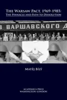 Le Pacte de Varsovie, 1969-1985 : L'apogée et la voie de la dissolution - The Warsaw Pact, 1969-1985: The Pinnacle and Path to Dissolution