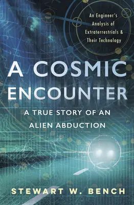 Une rencontre cosmique : L'histoire vraie d'un enlèvement extraterrestre - A Cosmic Encounter: A True Story of an Alien Abduction