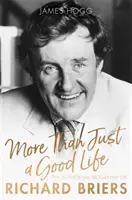 Plus qu'une belle vie : La biographie autorisée de Richard Briers - More Than Just a Good Life: The Authorised Biography of Richard Briers