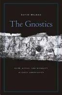 Les gnostiques : Mythe, rituel et diversité dans le christianisme primitif - The Gnostics: Myth, Ritual, and Diversity in Early Christianity