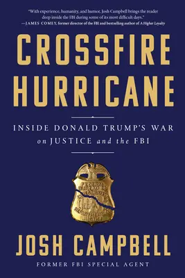 Ouragan de feu croisé : La guerre de Donald Trump contre la justice et le FBI - Crossfire Hurricane: Inside Donald Trump's War on Justice and the FBI