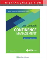 Programme de base de la Wound, Ostomy and Continence Nurses Society (Société des infirmières spécialisées dans les plaies, les stomies et la continence) : Gestion de la continence - Wound, Ostomy and Continence Nurses Society Core Curriculum: Continence Management