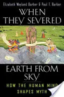 Quand ils séparèrent la terre du ciel : comment l'esprit humain façonne le mythe - When They Severed Earth from Sky: How the Human Mind Shapes Myth