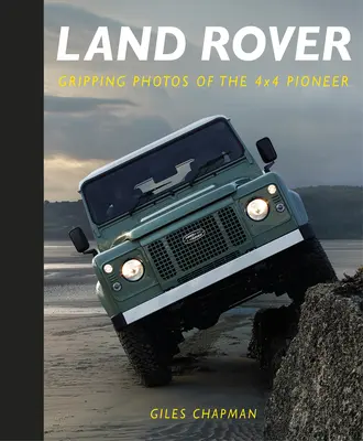 Land Rover : Photos saisissantes du pionnier du 4x4 - Land Rover: Gripping Photos of the 4x4 Pioneer