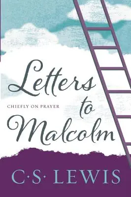 Lettres à Malcolm, principalement sur la prière - Letters to Malcolm, Chiefly on Prayer