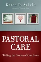 La pastorale : Raconter l'histoire de nos vies - Pastoral Care: Telling the Stories of Our Lives