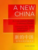 Une Chine nouvelle : Un lecteur intermédiaire de chinois moderne - édition révisée - A New China: An Intermediate Reader of Modern Chinese - Revised Edition