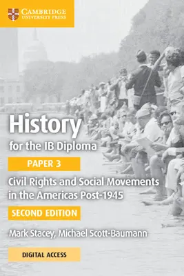 Histoire pour le diplôme Ib Paper 3 Droits civils et mouvements sociaux dans les Amériques après 1945 avec Cambridge Elevate Edition - History for the Ib Diploma Paper 3 Civil Rights and Social Movements in the Americas Post-1945 with Cambridge Elevate Edition
