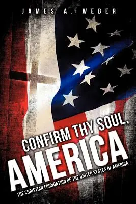 Confirme ton âme, Amérique - Confirm Thy Soul, America