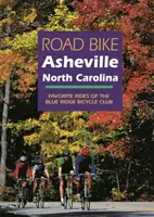 Road Bike Asheville, North Carolina : Les balades préférées du Blue Ridge Bicycle Club - Road Bike Asheville, North Carolina: Favorite Rides of the Blue Ridge Bicycle Club