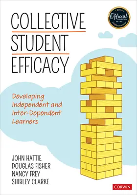 Efficacité collective des élèves : Développer des apprenants indépendants et interdépendants - Collective Student Efficacy: Developing Independent and Inter-Dependent Learners