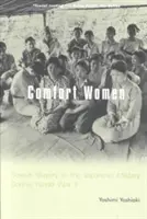 Les femmes de réconfort : L'esclavage sexuel dans l'armée japonaise pendant la Seconde Guerre mondiale - Comfort Women: Sexual Slavery in the Japanese Military During World War II