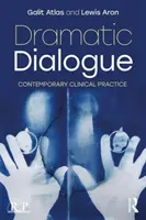 Dialogue dramatique : Pratique clinique contemporaine - Dramatic Dialogue: Contemporary Clinical Practice