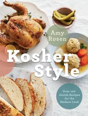 Kosher Style : Plus de 100 recettes juives pour le cuisinier moderne - Kosher Style: Over 100 Jewish Recipes for the Modern Cook