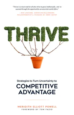 Prospérer : Des stratégies pour transformer l'incertitude en avantage concurrentiel - Thrive: Strategies to Turn Uncertainty to Competitive Advantage