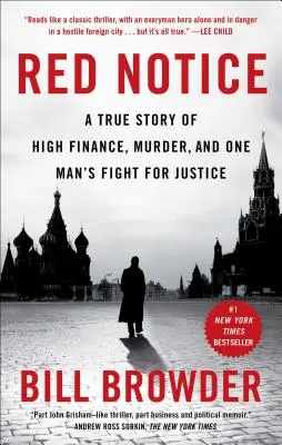 Red Notice : Une histoire vraie de haute finance, de meurtre et du combat d'un homme pour la justice - Red Notice: A True Story of High Finance, Murder, and One Man's Fight for Justice