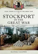 Stockport dans la Grande Guerre - Stockport in the Great War