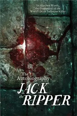 L'autobiographie de Jack l'Éventreur - The Autobiography of Jack the Ripper