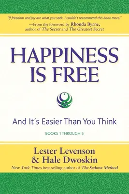 Le bonheur est gratuit : Et c'est plus facile que vous ne le pensez, livres 1 à 5, édition du plus grand secret - Happiness Is Free: And It's Easier Than You Think, Books 1 through 5, The Greatest Secret Edition
