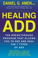 Guérir les troubles déficitaires de l'attention de l'intérieur : Le programme révolutionnaire qui vous permet de voir et de guérir les sept types de troubles déficitaires de l'attention - Healing ADD from the Inside Out: The Breakthrough Program That Allows You to See and Heal the Seven Types of Attention Deficit Disorder