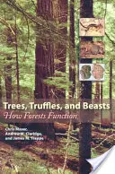 Arbres, truffes et bêtes : le fonctionnement des forêts - Trees, Truffles, and Beasts: How Forests Function