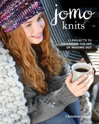 Jomo Knits : 21 projets pour célébrer la joie d'avoir manqué quelque chose - Jomo Knits: 21 Projects to Celebrate the Joy of Missing Out