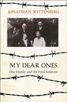 Mes chéris : Une famille et la solution finale - My Dear Ones: One Family and the Final Solution
