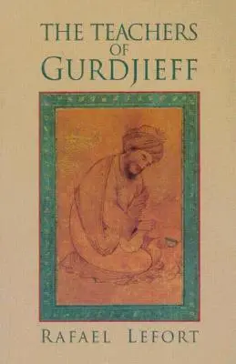 Les maîtres de Gurdjieff - The Teachers of Gurdjieff