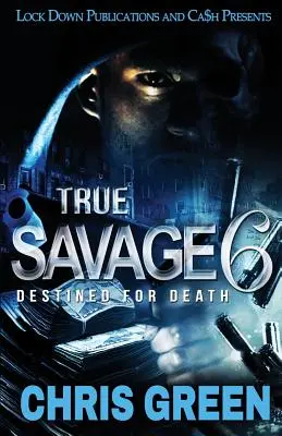 Le vrai sauvage 6 : Destiné à la mort - True Savage 6: Destined for Death