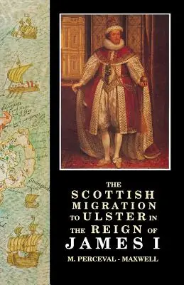 La migration écossaise en Ulster sous le règne de Jacques Ier - The Scottish Migration to Ulster in the Reign of James I