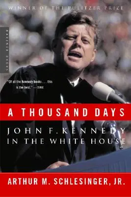 Mille jours : John F. Kennedy à la Maison Blanche - A Thousand Days: John F. Kennedy in the White House